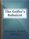 Imagen de portada para The Golfer's Rubaiyat